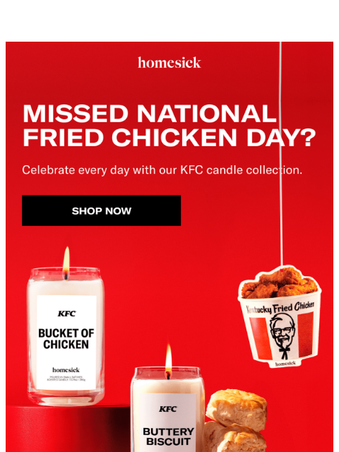 homesick newsletter: Forget about National Fried Chicken Day?