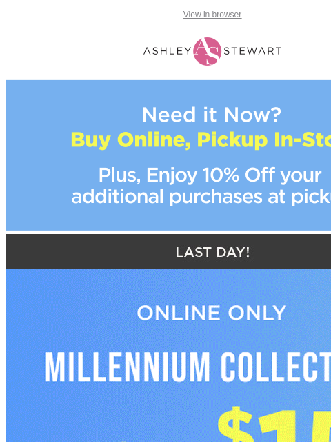 ashleystewart newsletter: FINAL HOURS! 📢 Shop $15+ Millennium Collection!