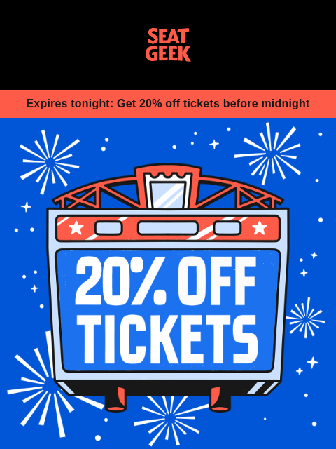 seatgeek newsletter: EXPIRES TONIGHT: 20% OFF SPORTS TICKETS ⚾ 🏈 ⚽