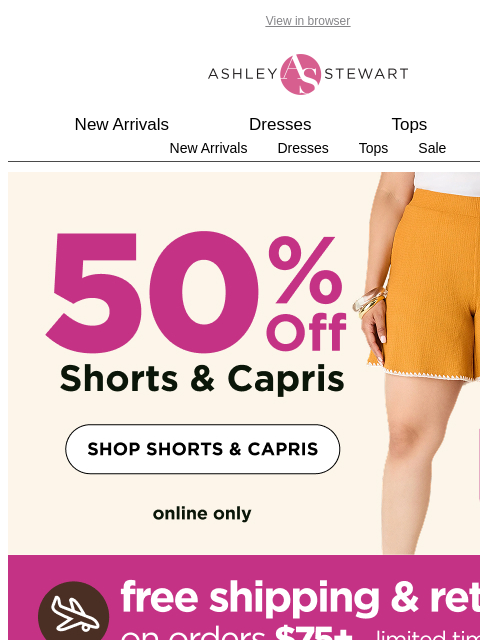 ashleystewart newsletter: 50% OFF SHORTS, CAPRIS & TOPS