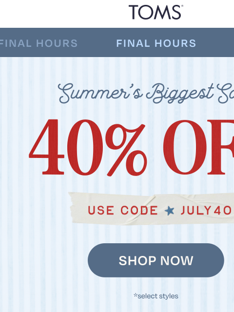 toms newsletter: Final Hours: 40% Off