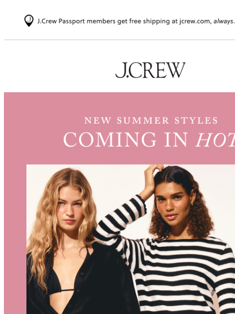 jcrew newsletter: Coming in HOT: new peak-summer styles