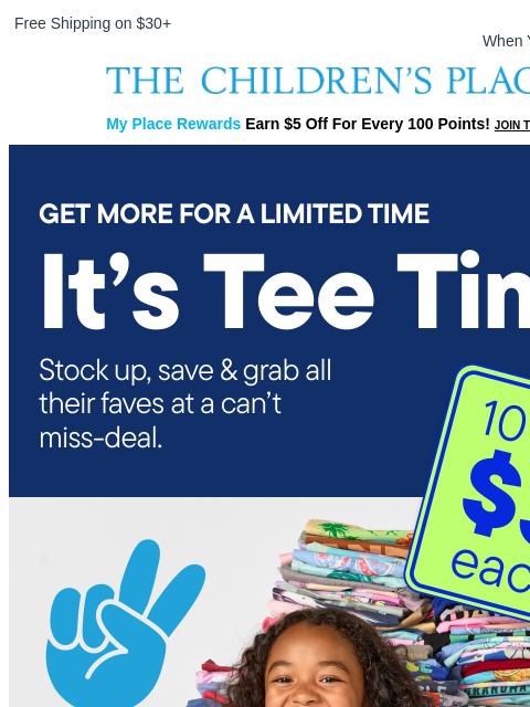 childrensplace newsletter: IT'S. TEE. TIME. 10+ at $3 each! 👏