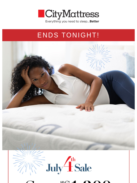 citymattress newsletter: Last Chance for July 4th Savings!