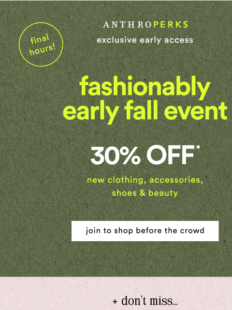 anthropologie newsletter: FINAL HOURS: AnthroPerks Early Access