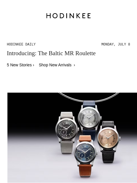 Today on Hodinkee... Introducing: The Baltic MR Roulette | Hodinkee Daily – Monday, July 8 | Introducing: The Baltic MR Roulette 5 New Stories › Shop New Arrivals › Introducing The Baltic MR Roulette