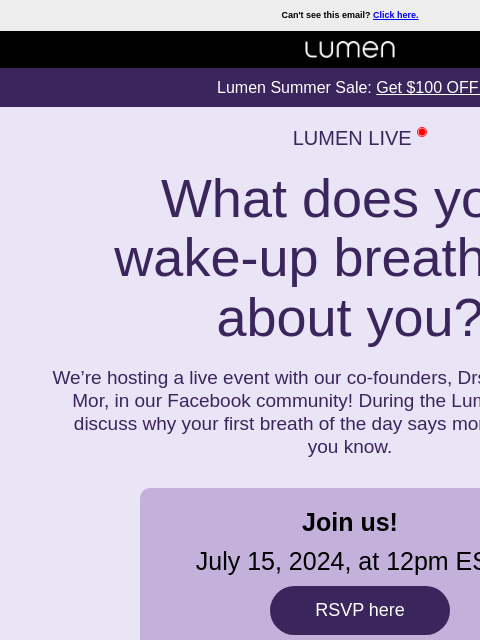 During the Lumen Live, Drs. Michal and Merav Mor will discuss why your first breath of the day says more about you than you know. ‌ ‌ ‌ ‌ ‌ ‌ ‌ ‌ ‌ ‌ ‌ ‌ ‌ ‌ ‌ ‌ ‌ ‌ ‌ ‌ ‌ ‌ ‌ ‌ ‌ ‌ ‌ ‌ ‌ ‌ ‌ ‌ ‌ ‌ ‌ ‌