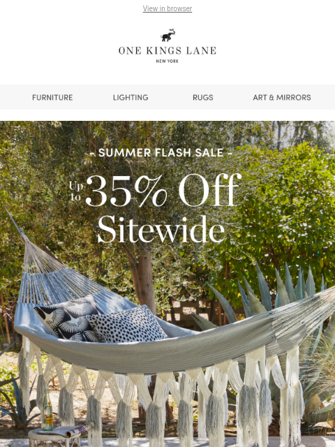 onekingslane newsletter: ☀️ Summer Flash Sale: Up to 35% Off Sitewide 