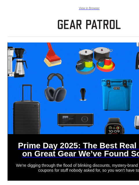 gearpatrol newsletter: Amazon Prime Day: The Best (Real) Deals We've Foun...