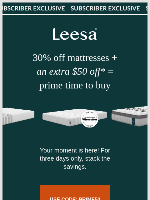 leesasleep newsletter: It’s Prime time: Save an extra $50 on your mattres...