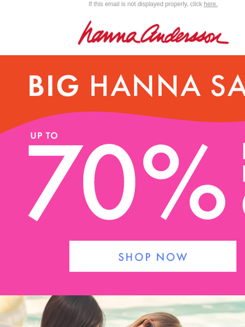 hannaandersson newsletter: ACT FAST: Up To 70% Off Hanna Sale