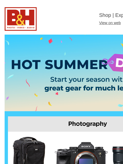 bhphotovideo newsletter: Save Big This Summer — Gear Up Now!