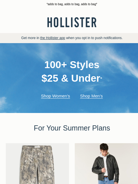 hollisterco newsletter: 100+ styles $25 & under!