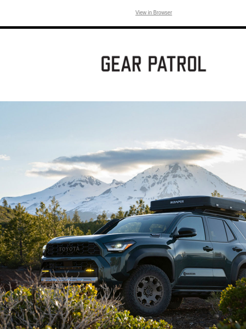 gearpatrol newsletter: Is the '25 4Runner Adventure Ready? We Found Out