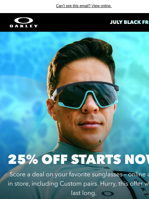 oakley newsletter: 25% Off Sunglasses Only – Just For A Few Days