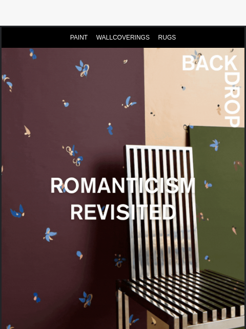 backdrophome newsletter: NEW: ROMANTICISM REVISITED