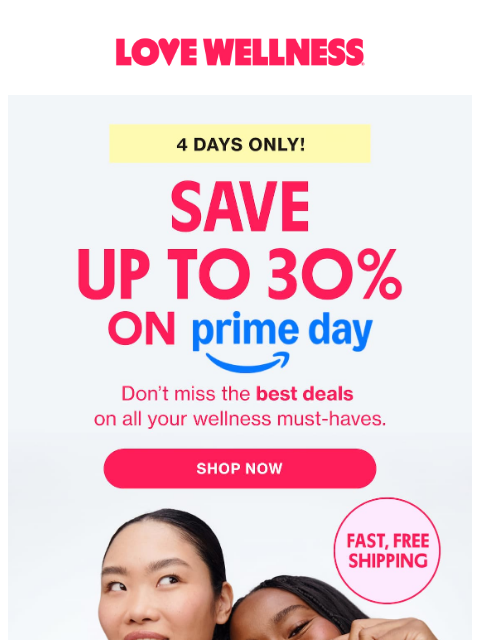 lovewellness newsletter: Friend, time for Prime Day savings!