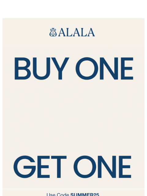 alalastyle newsletter: FINAL HOURS: Buy One Get One SALE