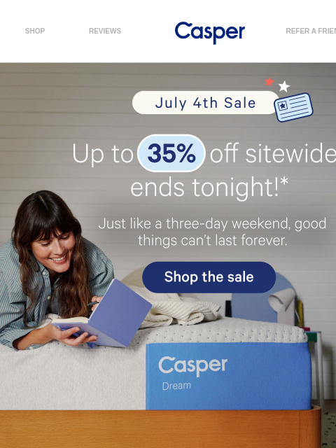 casper newsletter: July 4th Savings End TONIGHT! ⏰