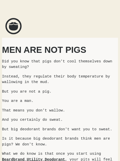 beardbrand newsletter: Men Are Not Pigs