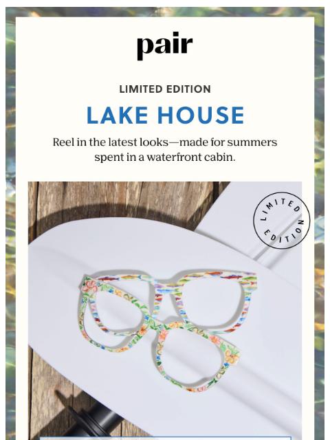paireyewear newsletter: Lake House Top Frames 🎣🏞️