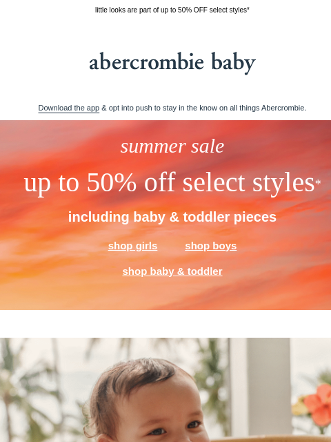 abercrombie newsletter: sale of the summer 🤝 baby & toddler