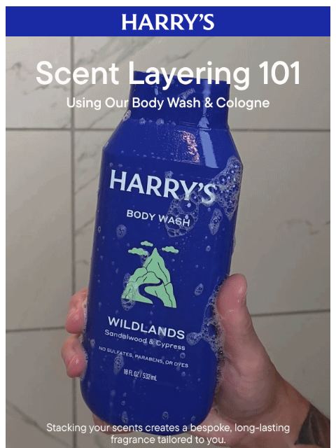 harrys newsletter: Scent layering, made easy