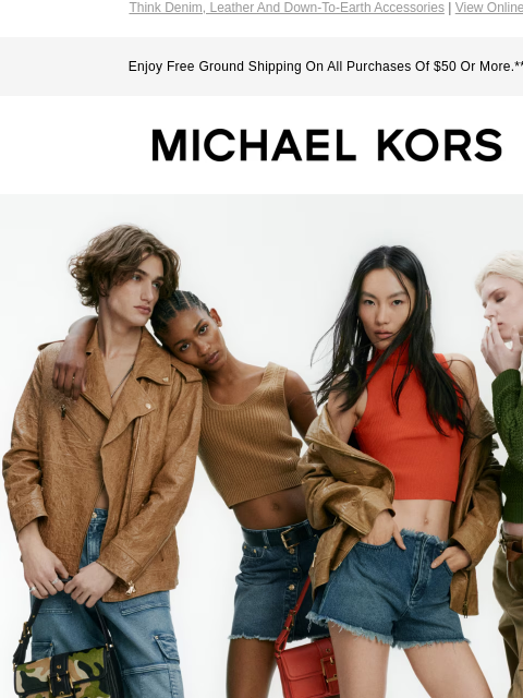 Think Denim, Leather And Down-To-Earth Accessories | View Online Enjoy Free Ground Shipping On All Purchases Of $50 Or More.** MICHAEL KORS NEW UTILITY Buckles, cargo pockets and palette of earth tones