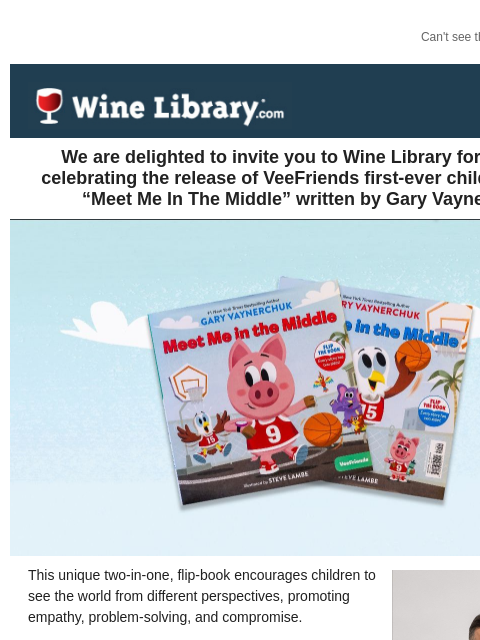 Can't see this email? Click here. We are delighted to invite you to Wine Library for an event celebrating the release of VeeFriends first-ever children's book “Meet Me In The Middle” written by