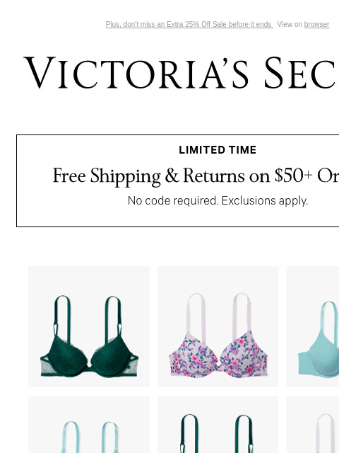 Plus, don't miss an Extra 25% Off Sale before it ends View on browser Victoria's Secret VSCC Available Credit Introduction Shop Now Shop Now Shop Now Display images to show real-time content