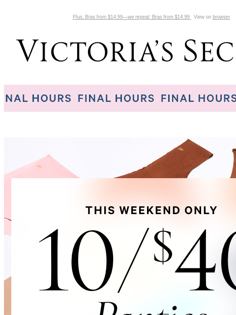 Plus, Bras from $14.99—we repeat: Bras from $14.99 View on browser Victoria's Secret VSCC Available Credit Introduction Shop Now Shop Now Shop Now Display images to show real-time content Display