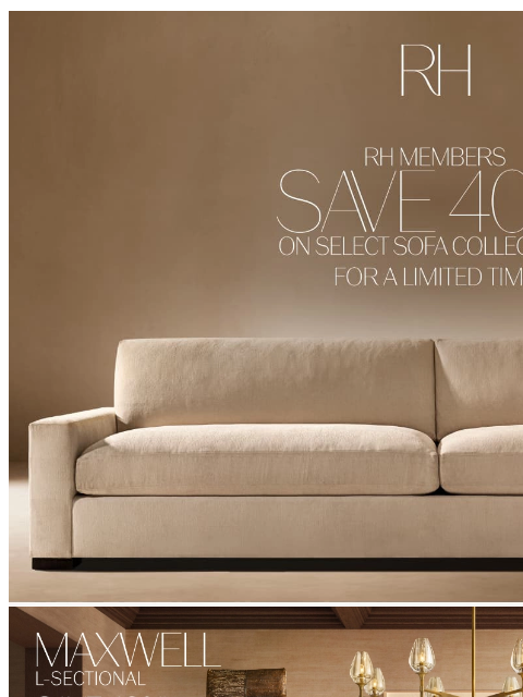 rh newsletter: Enjoy 40% Off Select Sofa Collections for a Limite...