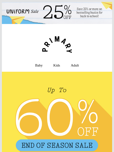 primary newsletter: Up to 60% off 🤝 End of Season Sale