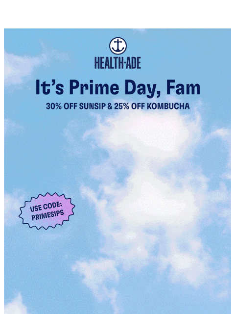 health-ade newsletter: Prime Day Deals Start Now 🔥