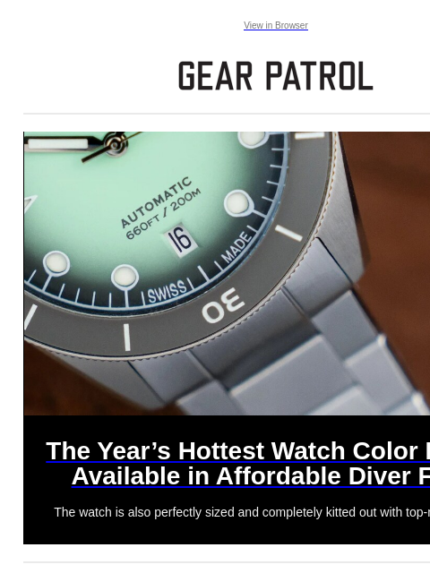 gearpatrol newsletter: Finally, an Affordable Diver in the Year’s Hottest...