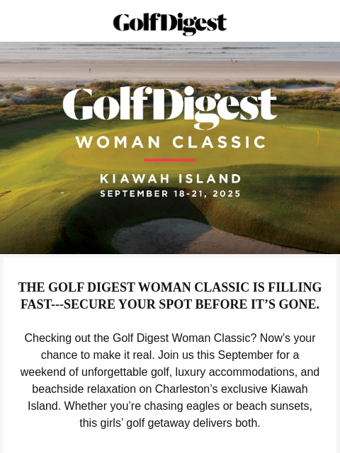 golfdigest newsletter: Still thinking about Kiawah? Let’s make it officia...