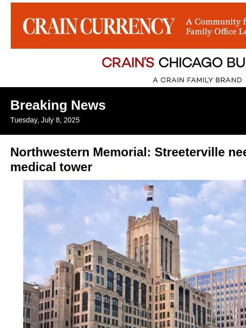 crainalerts newsletter: Northwestern Memorial aims to build new Streetervi...