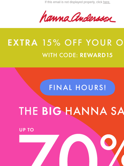 hannaandersson newsletter: FINAL HOURS: Up To 70% Off Is ENDING