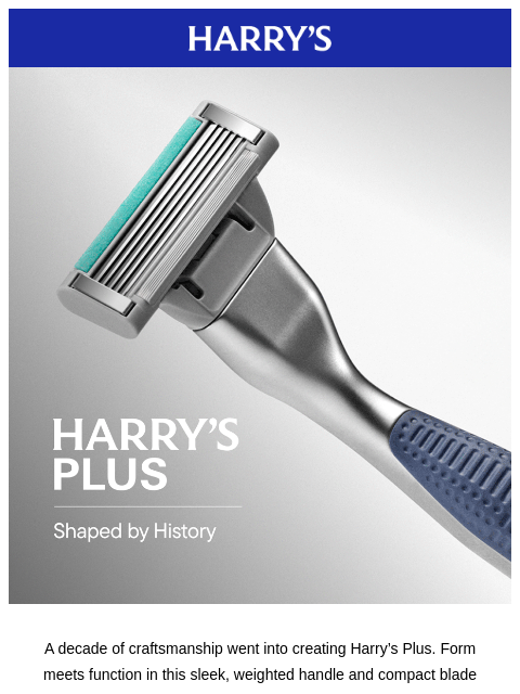 harrys newsletter: Harry’s Plus: A decade in the making