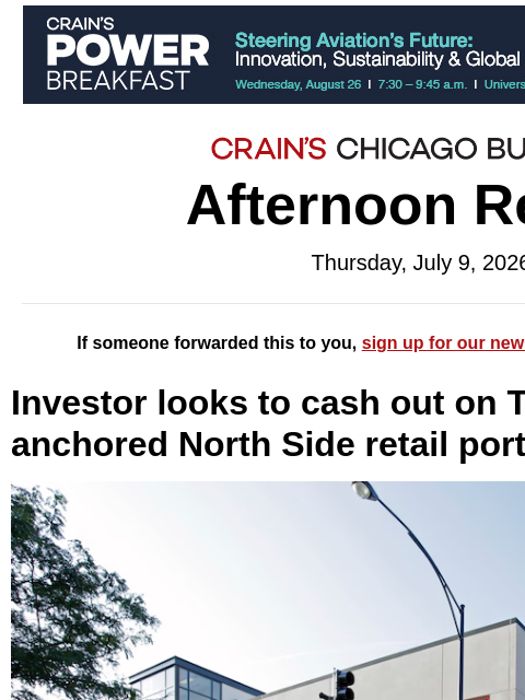 crainalerts newsletter: Investor looks to cash out on Trader Joe’s-anchore...