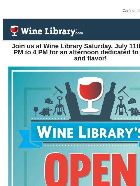 winelibrary newsletter: 2 days away! Open House is this Saturday, July 11t...