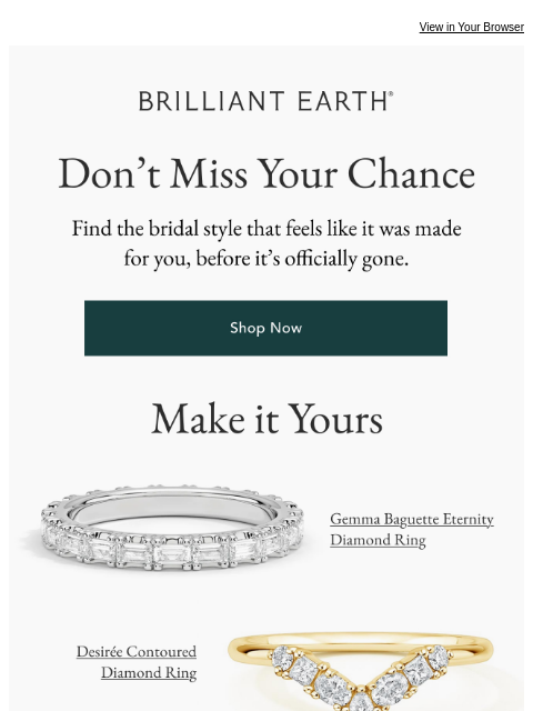 brilliantearth newsletter: LAST CHANCE: Styles you can still say yes to