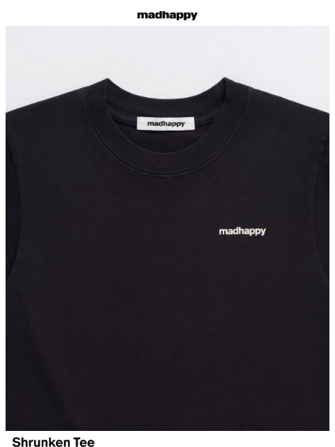 madhappy newsletter: Our Shrunken Tee