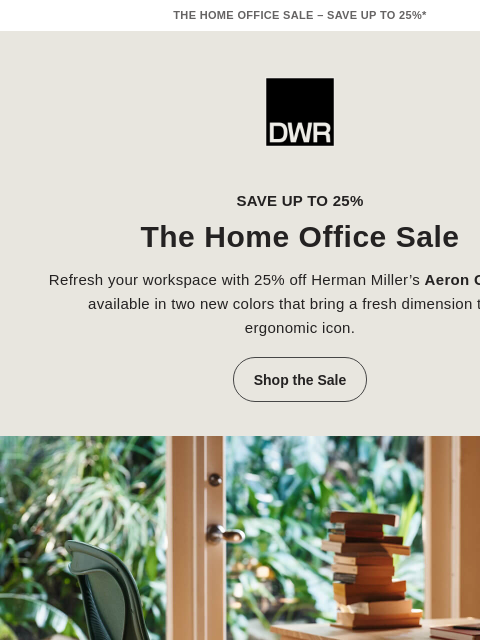 dwr newsletter: The Home Office Sale starts now