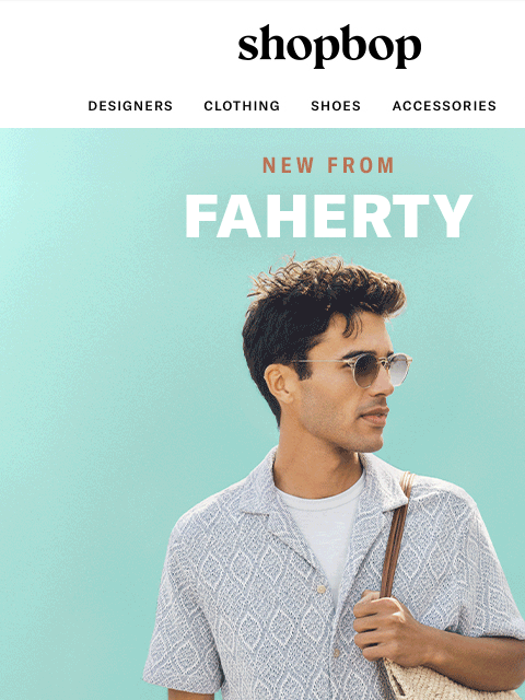 shopbop-mail newsletter: Just in: Faherty