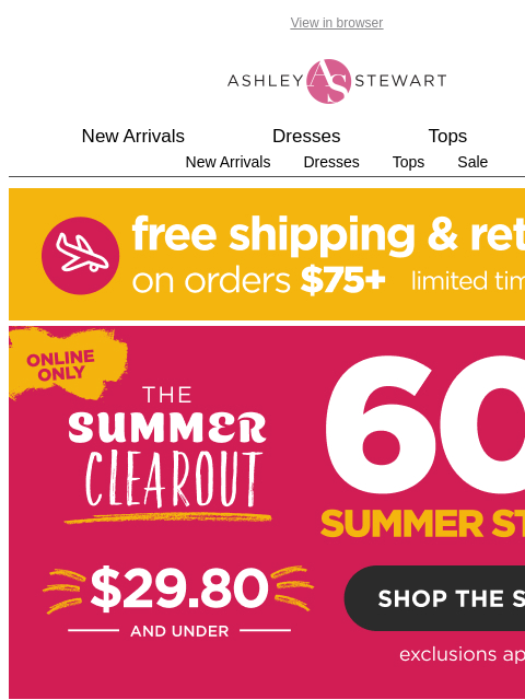 ashleystewart newsletter: Selling fast — these are the summer styles 60% off