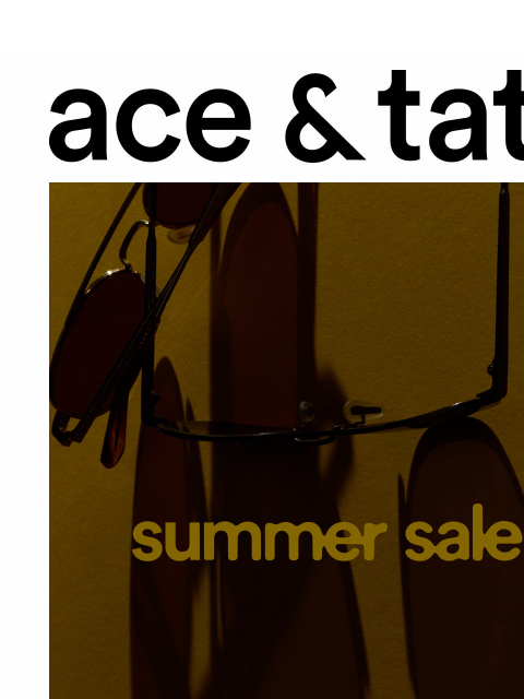 aceandtate newsletter: Summer Sale starts now