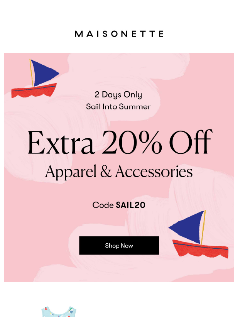 maisonette newsletter: 2 Days Only: 20% Off Apparel & Accessories