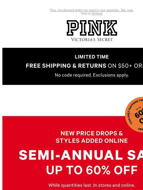 Plus, just-dropped styles you need in your wardrobe...like, now. View on browser PINK Victoria's Secret VSCC Available Credit Introduction Shop Now Shop Now Shop Now feature cta cta Free Shipping