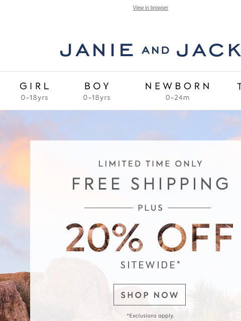 20% off sitewide + free shipping. View in browser Stores Janie and Jack Girl Boy Newborn Tween Janie and Jack Girl Boy Newborn Tween Girl Boy Newborn Girl Newborn Boy Accessories Sale Gift Services